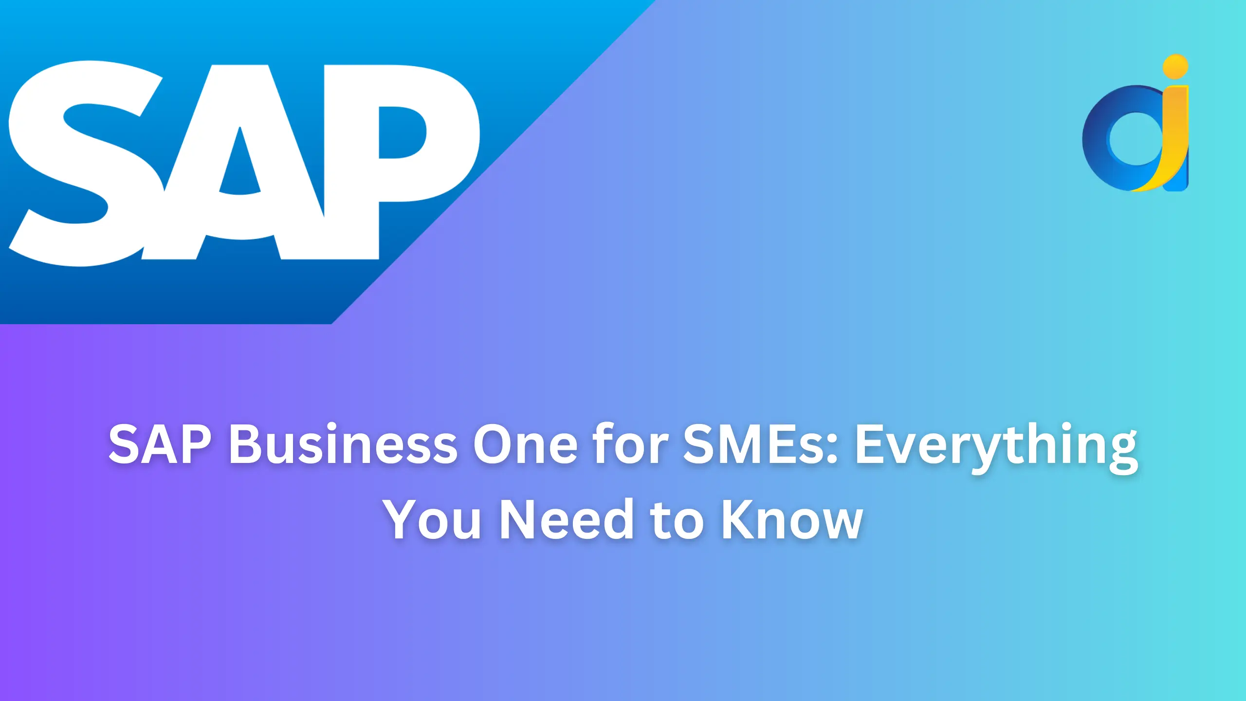 SAP Business One for SMEs Everything You Need to Know