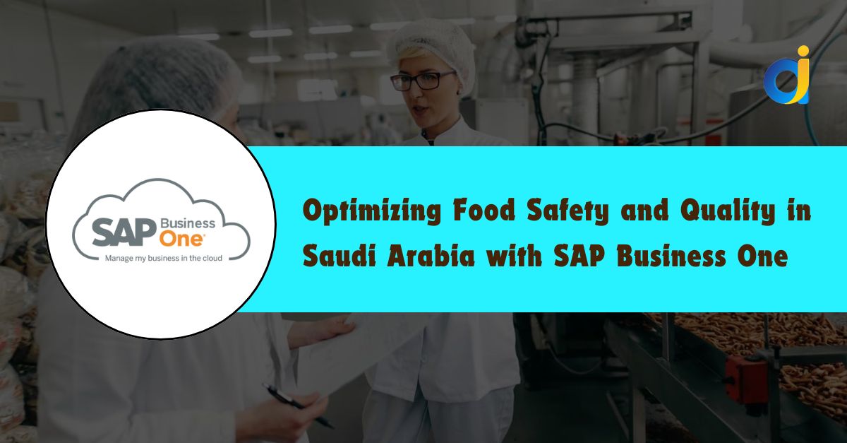 Optimizing Food Safety and Quality in Saudi Arabia with SAP Business One