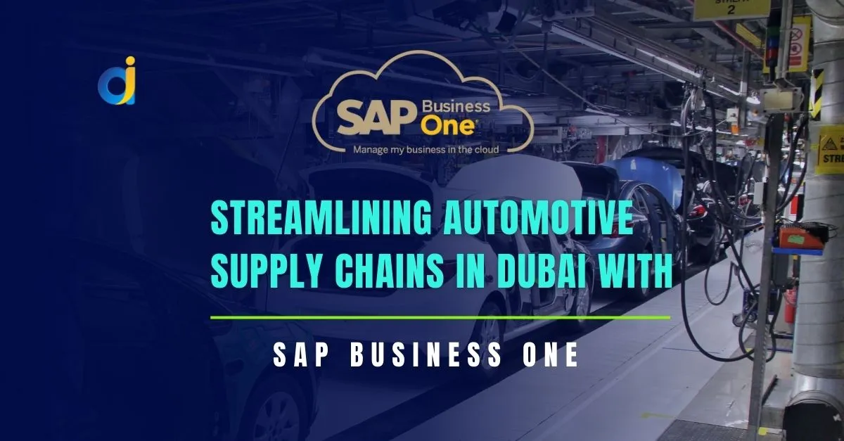 Streamlining Automotive Supply Chains in Dubai with SAP Business One