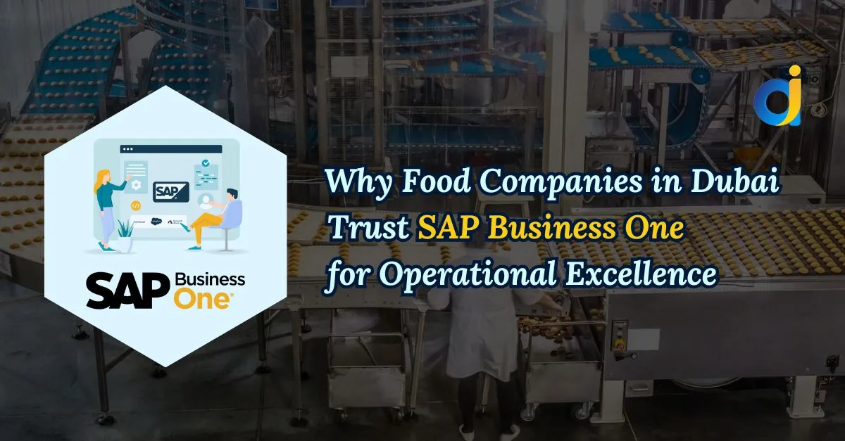 Why Food Companies in Dubai Trust SAP Business One for Operational Excellence