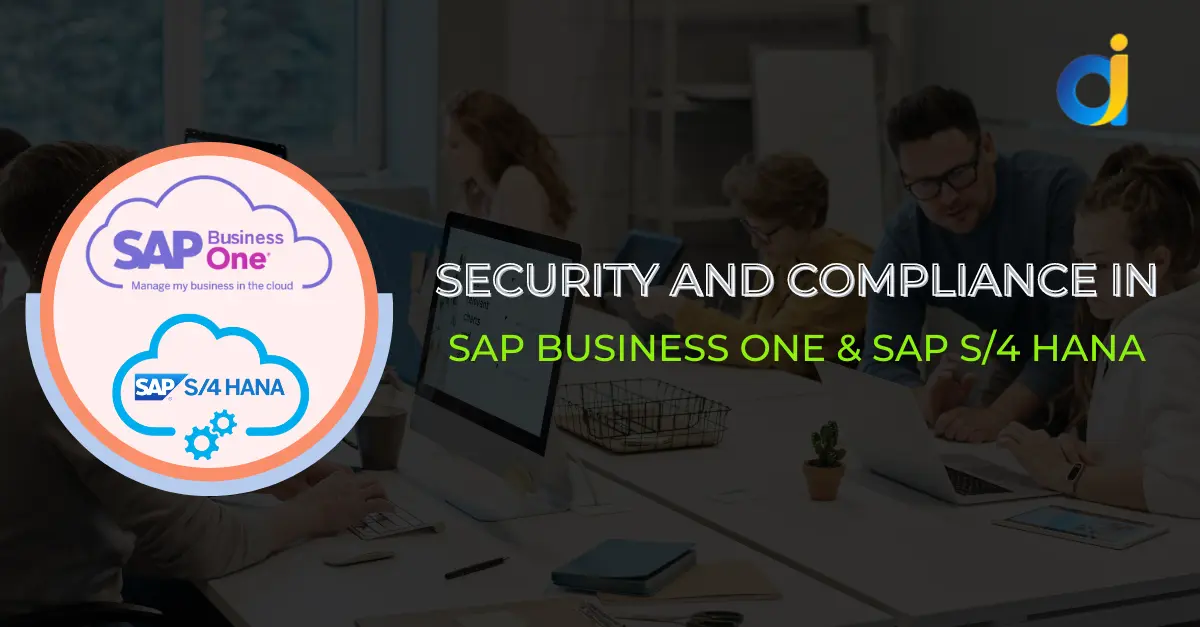 Security and Compliance in SAP Business One and SAP S4 HANA